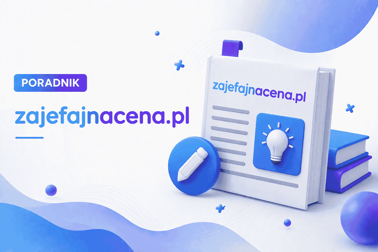 Poradnik ZajeFajnaCena.pl